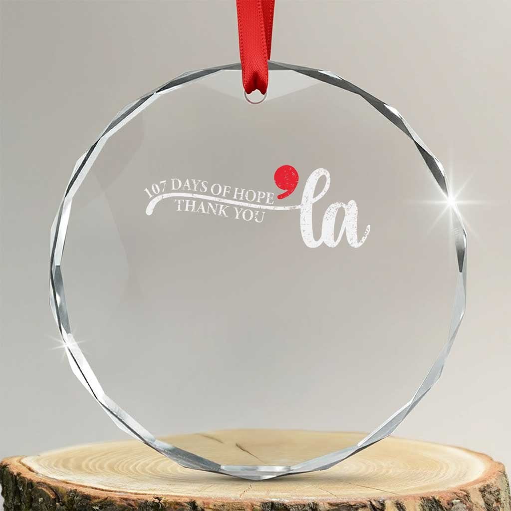 107 Days of Hope Thank You Kamala Crystal Glass Ornament Retro Comma La Kamala Harris 2025 TS10 Transparent Glass 3'' Circle Print Your Wear