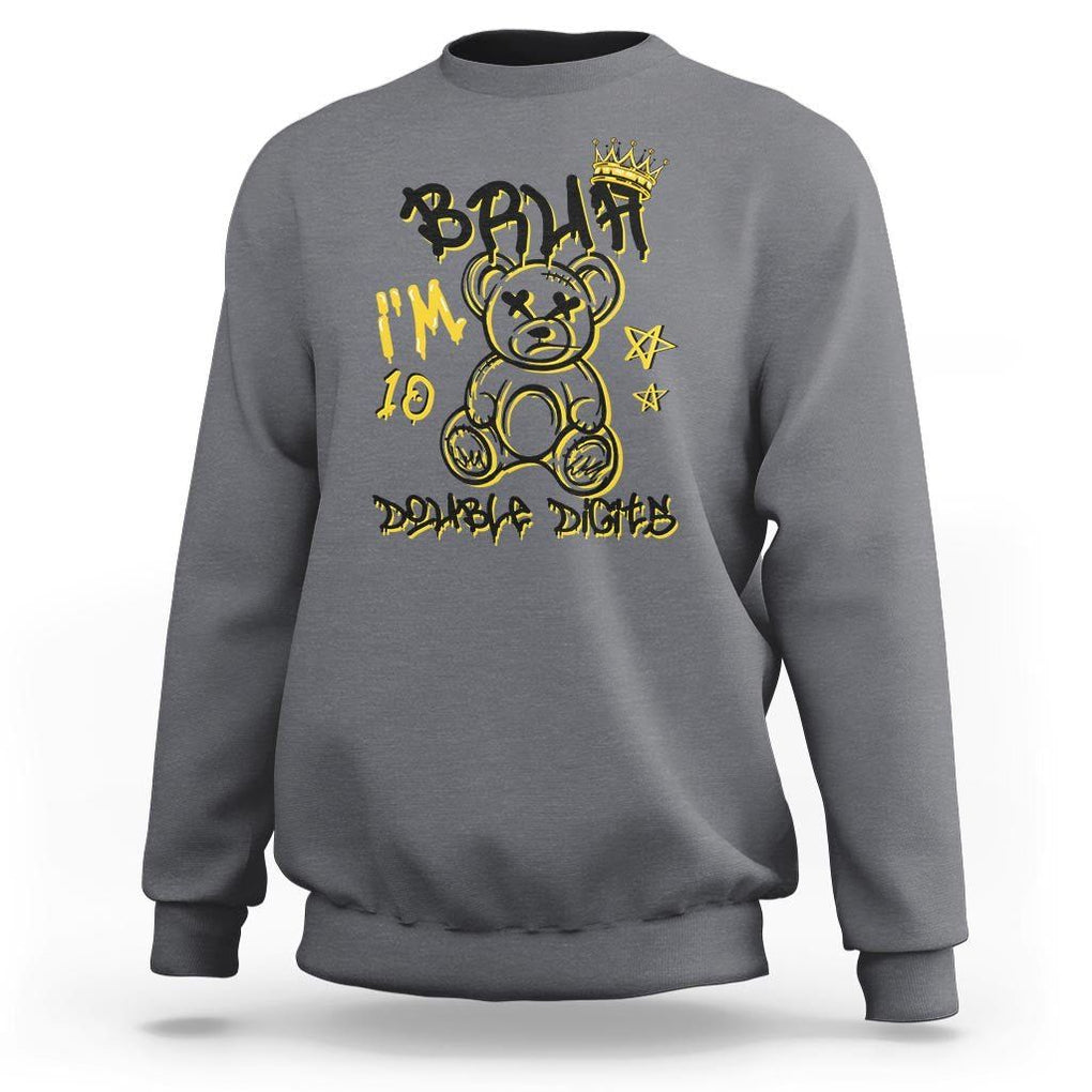 10th Birthday Sweatshirt Bruh I'm Double Digits 10 Years Old Kid TS11 Charcoal Print Your Wear