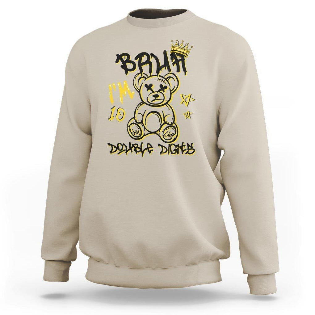 10th Birthday Sweatshirt Bruh I'm Double Digits 10 Years Old Kid TS11 Sand Print Your Wear