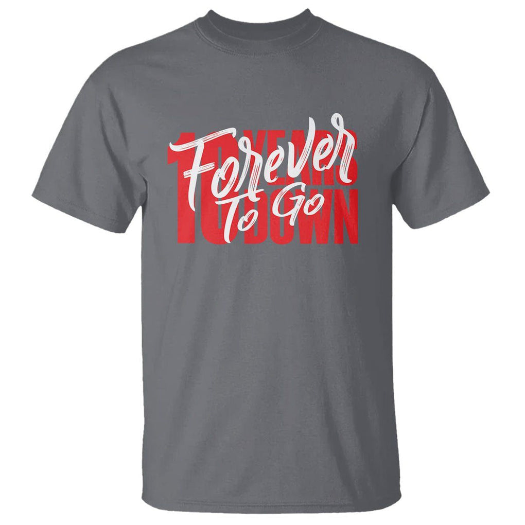 10th Wedding Anniversary T Shirt 10 Years Down Forever To Go Marriage Couple TS09 Charcoal Printyourwear