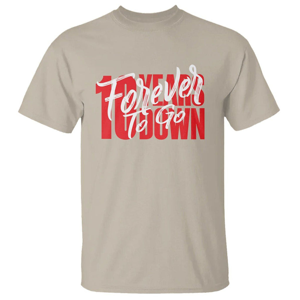 10th Wedding Anniversary T Shirt 10 Years Down Forever To Go Marriage Couple TS09 Sand Printyourwear