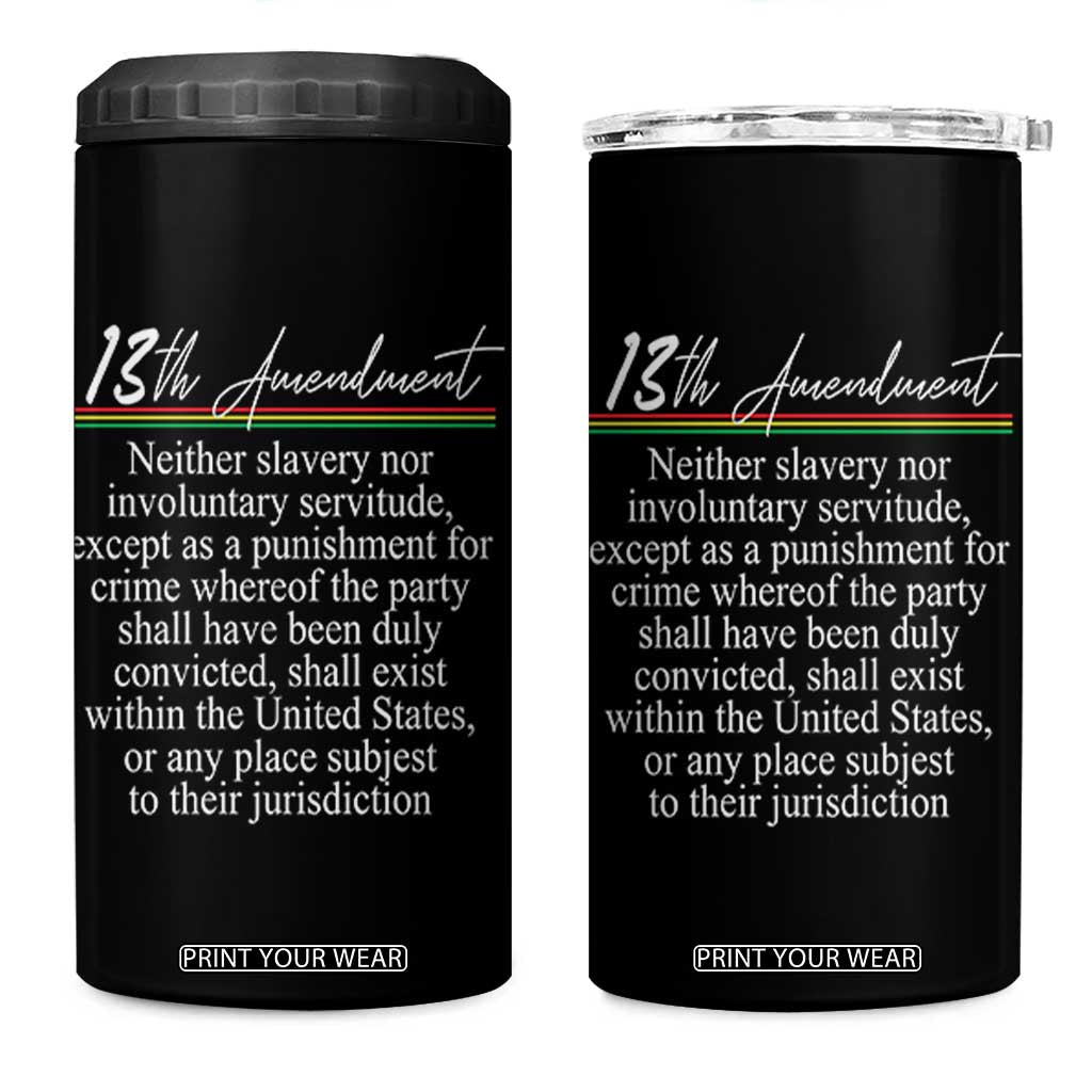 13th Amendment of U.S. Constitution 4 in 1 Can Cooler Tumbler Juneteenth 1865 Black History TS11 One Size: 16 oz Black Print Your Wear