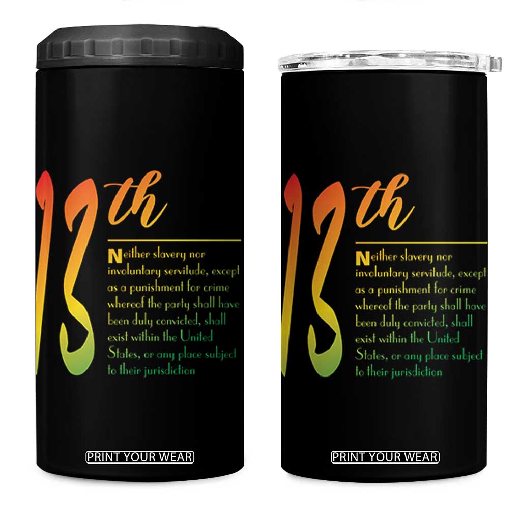13th Amendment of U.S. Constitution 4 in 1 Can Cooler Tumbler Juneteenth Black History TS11 One Size: 16 oz Black Print Your Wear