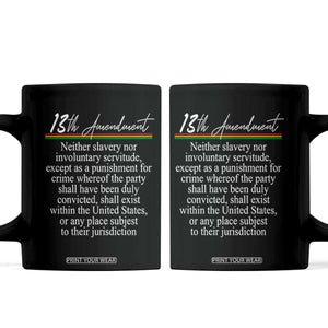13th Amendment of U.S. Constitution Coffee Mug Juneteenth 1865 Black History TS11 Black Print Your Wear