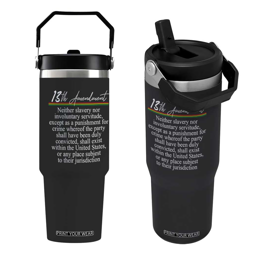 13th Amendment of U.S. Constitution Flip Straw Tumbler Juneteenth 1865 Black History TS11 One Size: 30 oz Black Print Your Wear