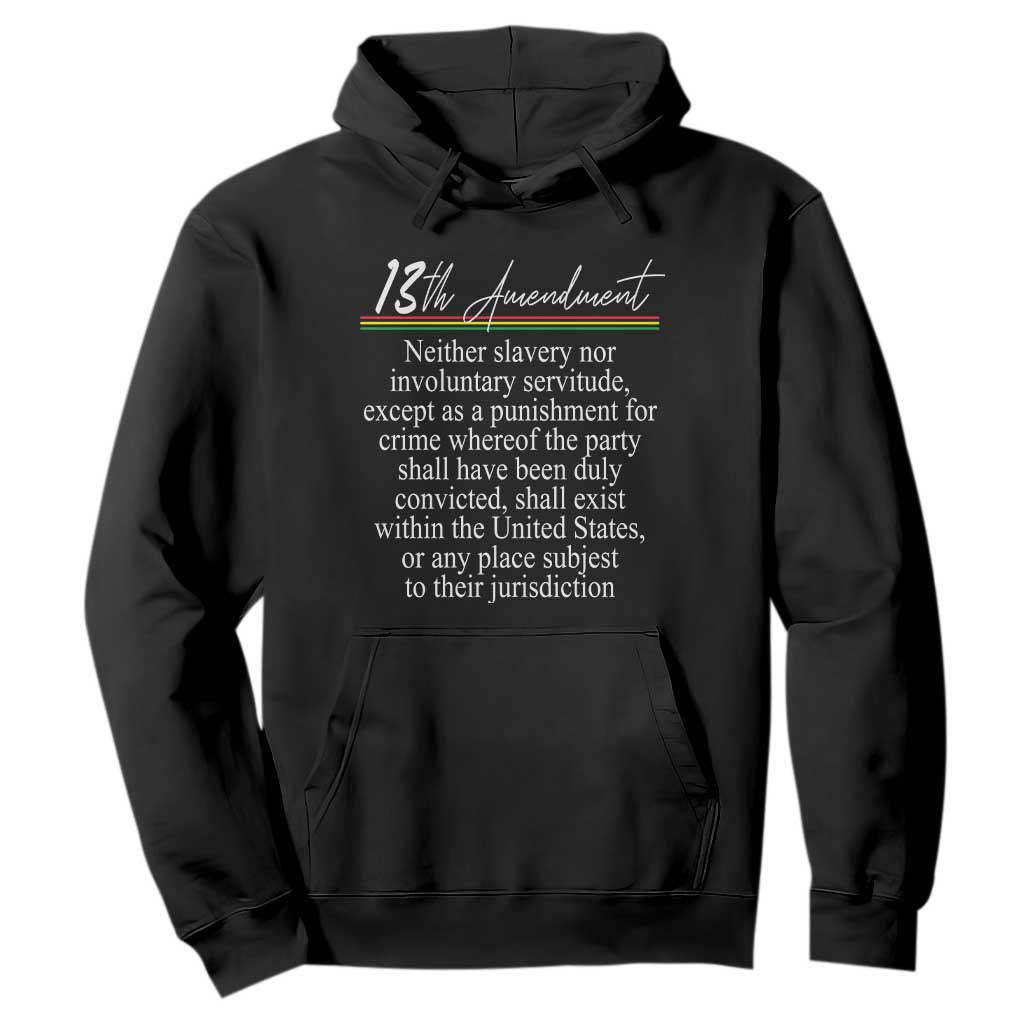 13th Amendment of U.S. Constitution Hoodie Juneteenth 1865 Black History TS11 Black Print Your Wear