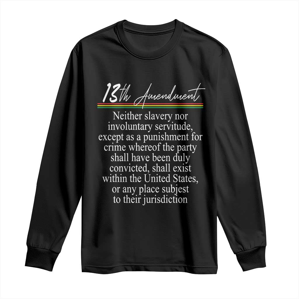 13th Amendment of U.S. Constitution Long Sleeve Shirt Juneteenth 1865 Black History TS11 Black Print Your Wear