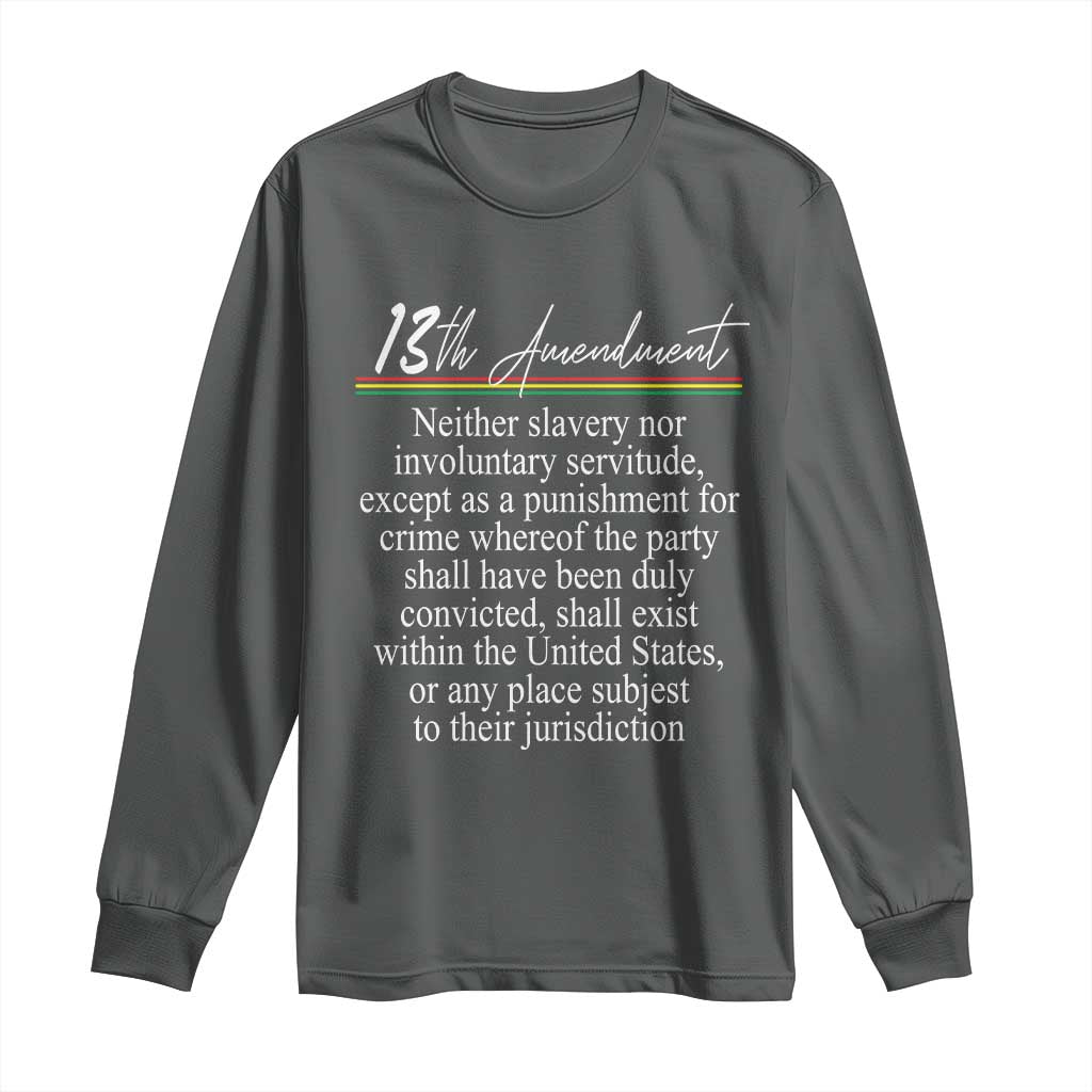 13th Amendment of U.S. Constitution Long Sleeve Shirt Juneteenth 1865 Black History TS11 Dark Heather Print Your Wear