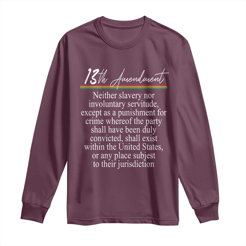 13th Amendment of U.S. Constitution Long Sleeve Shirt Juneteenth 1865 Black History TS11 Maroon Print Your Wear