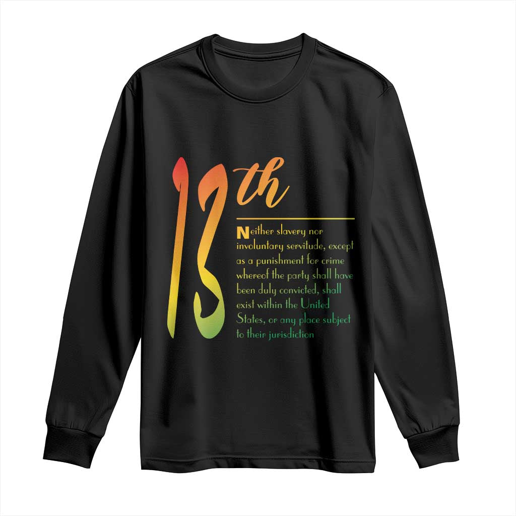13th Amendment of U.S. Constitution Long Sleeve Shirt Juneteenth Black History TS11 Black Print Your Wear
