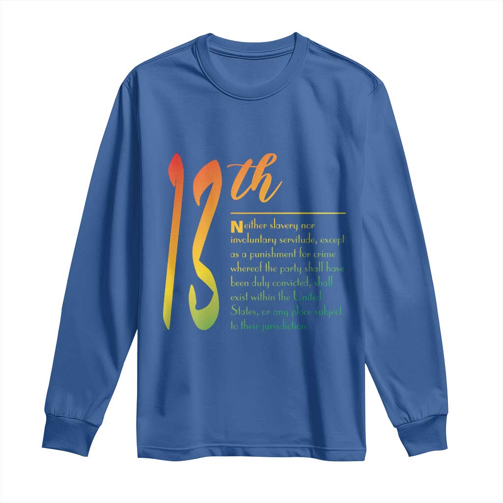 13th Amendment of U.S. Constitution Long Sleeve Shirt Juneteenth Black History TS11 Royal Blue Print Your Wear