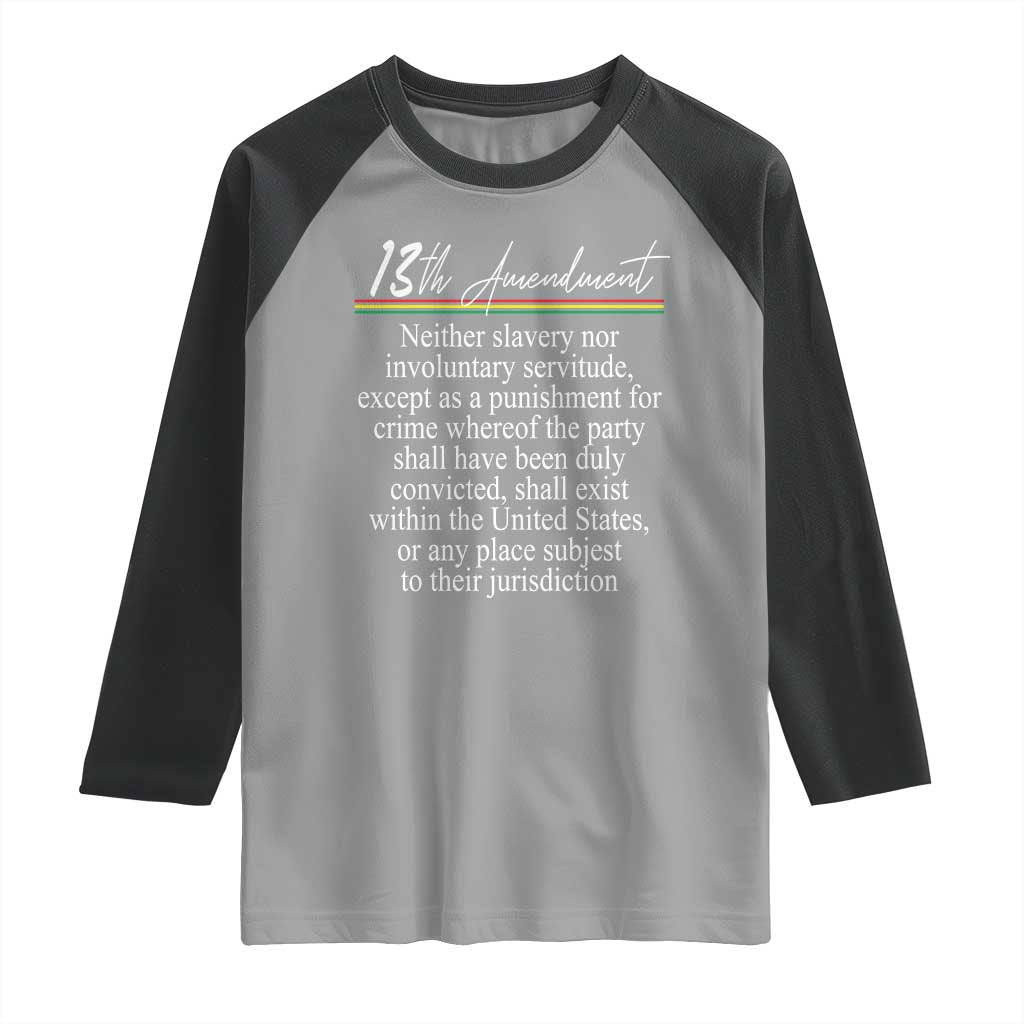 13th Amendment of U.S. Constitution Raglan Shirt Juneteenth 1865 Black History TS11 Sport Gray Black Print Your Wear