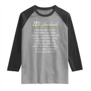 13th Amendment of U.S. Constitution Raglan Shirt Juneteenth 1865 Black History TS11 Sport Gray Black Print Your Wear