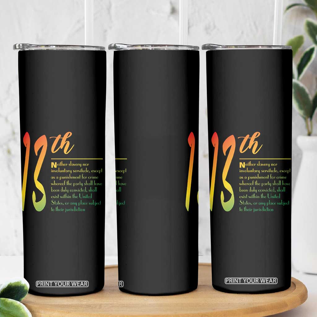 13th Amendment of U.S. Constitution Skinny Tumbler Juneteenth Black History TS11 Print Your Wear