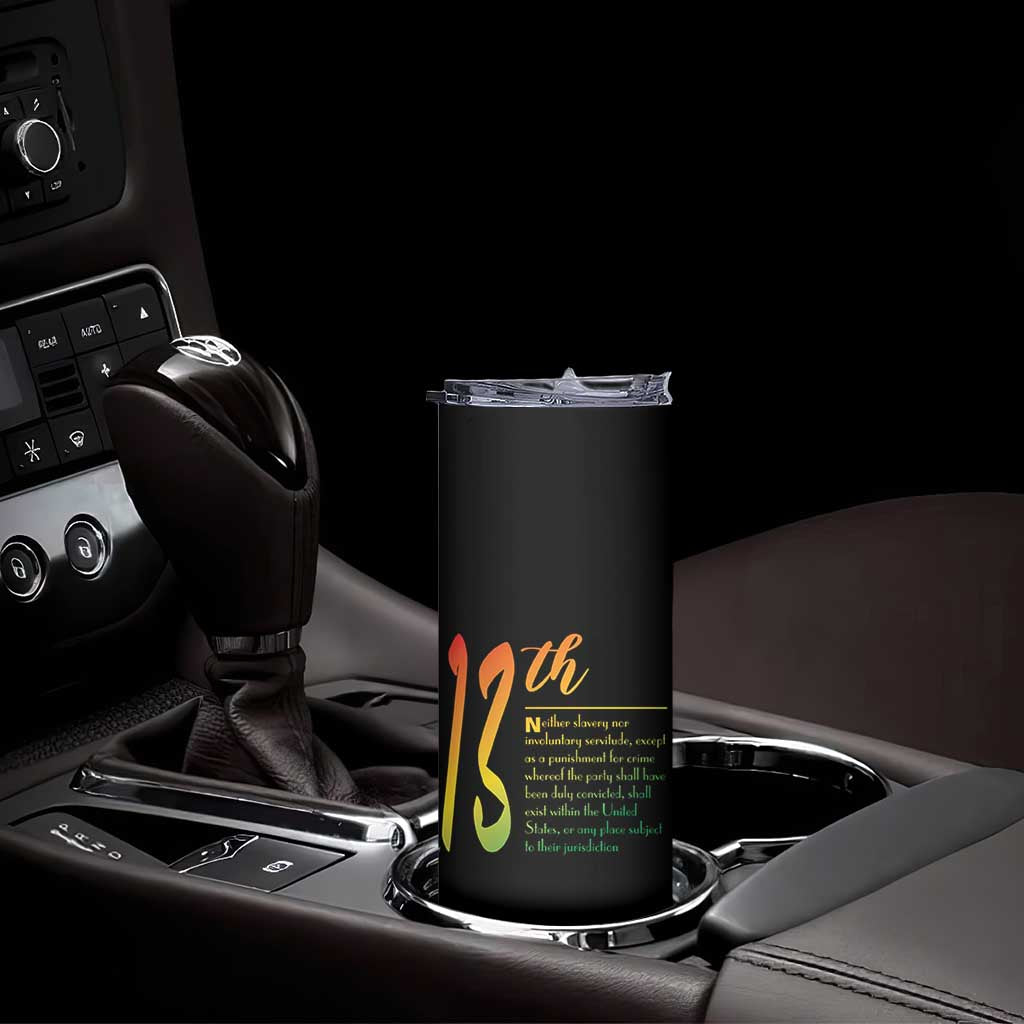 13th Amendment of U.S. Constitution Skinny Tumbler Juneteenth Black History TS11 Print Your Wear
