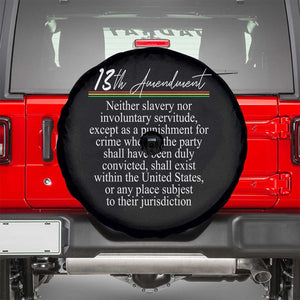 13th Amendment of U.S. Constitution Spare Tire Cover Juneteenth 1865 Black History TS11 Black Print Your Wear