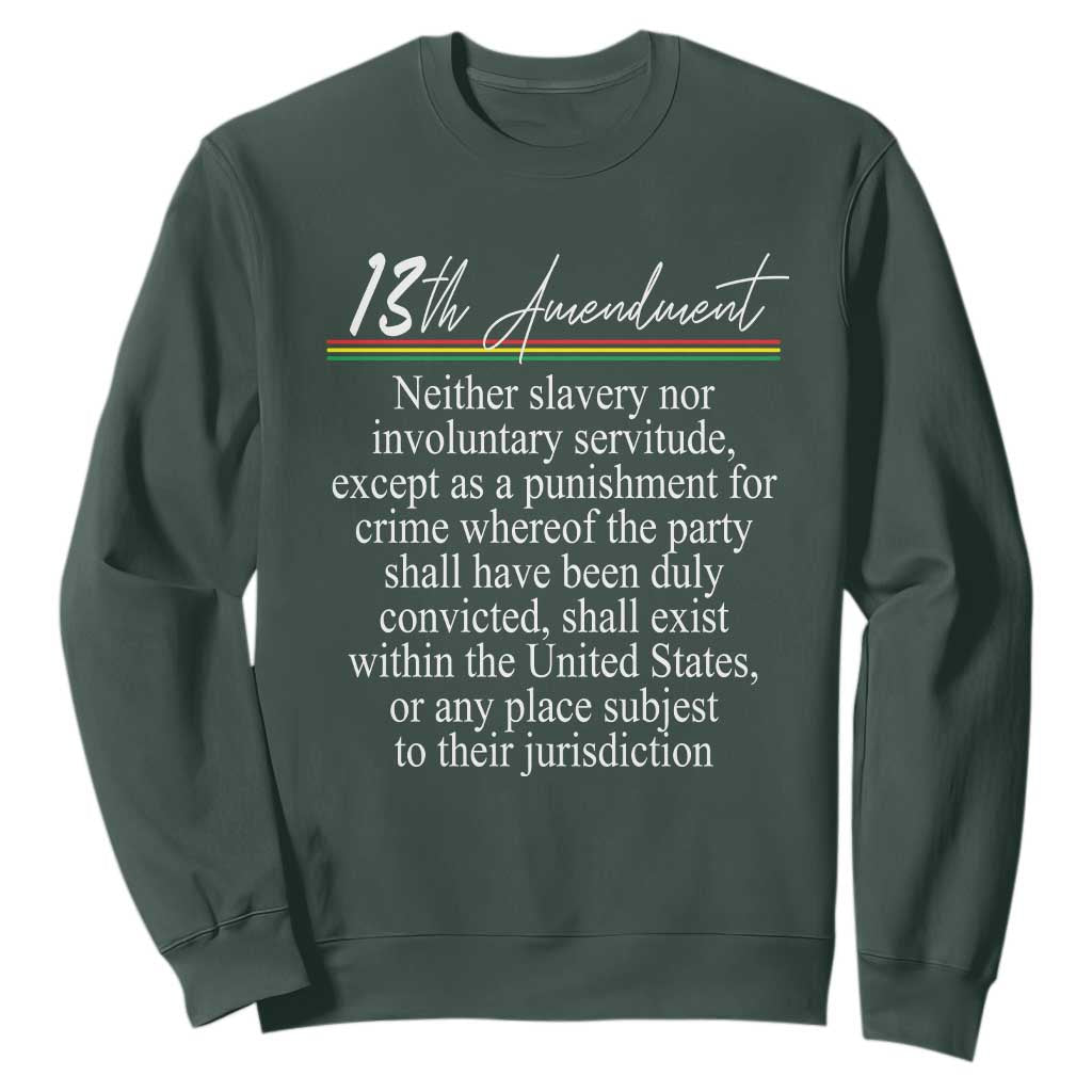 13th Amendment of U.S. Constitution Sweatshirt Juneteenth 1865 Black History TS11 Dark Forest Green Print Your Wear