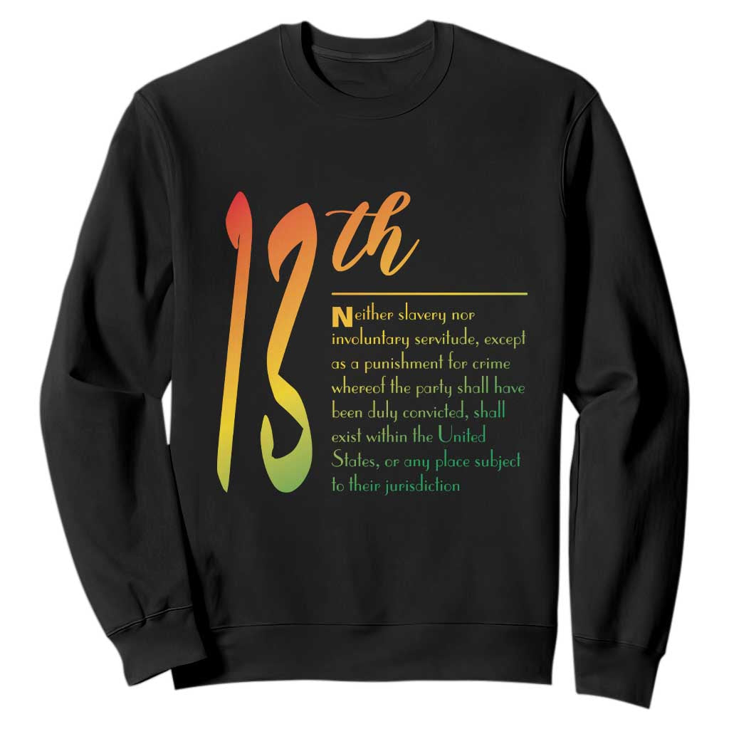 13th Amendment of U.S. Constitution Sweatshirt Juneteenth Black History TS11 Black Print Your Wear