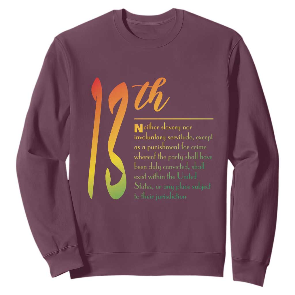 13th Amendment of U.S. Constitution Sweatshirt Juneteenth Black History TS11 Maroon Print Your Wear