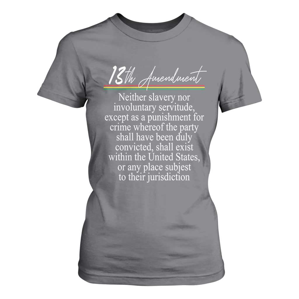 13th Amendment of U.S. Constitution T Shirt For Women Juneteenth 1865 Black History TS11 Charcoal Print Your Wear