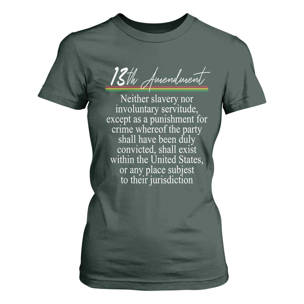 13th Amendment of U.S. Constitution T Shirt For Women Juneteenth 1865 Black History TS11 Dark Forest Green Print Your Wear
