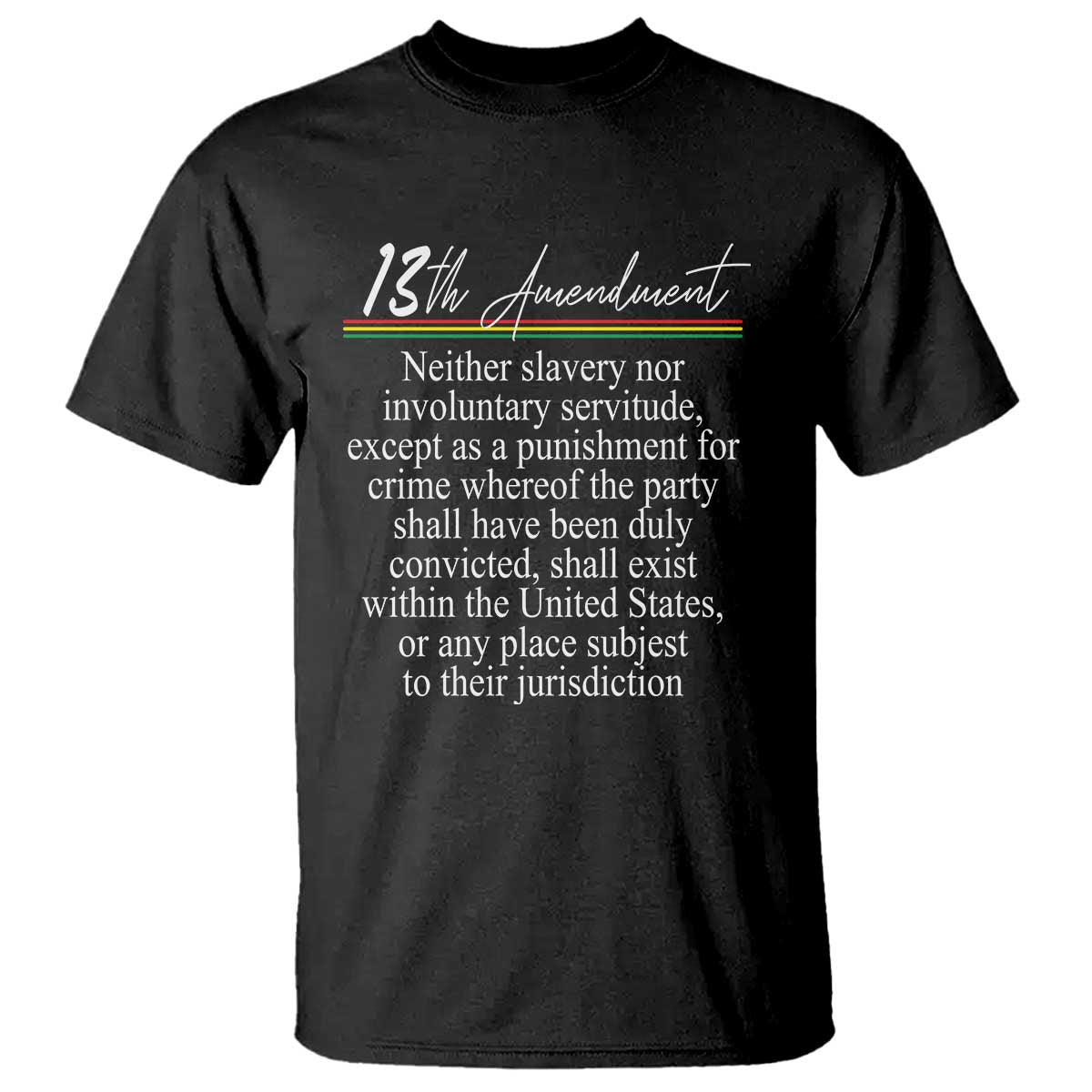 13th Amendment of U.S. Constitution T Shirt Juneteenth 1865 Black History TS11 Black Print Your Wear