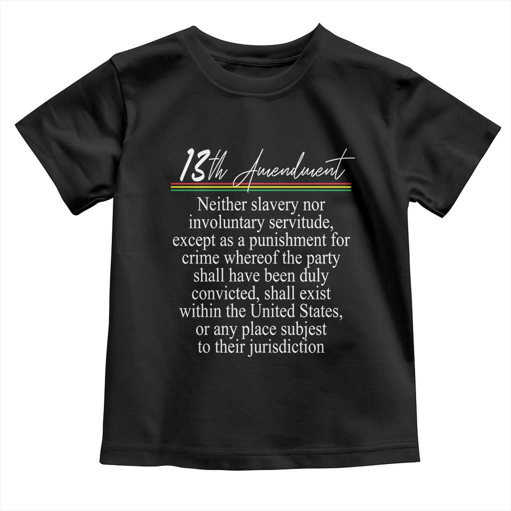 13th Amendment of U.S. Constitution Toddler T Shirt Juneteenth 1865 Black History TS11 Black Print Your Wear