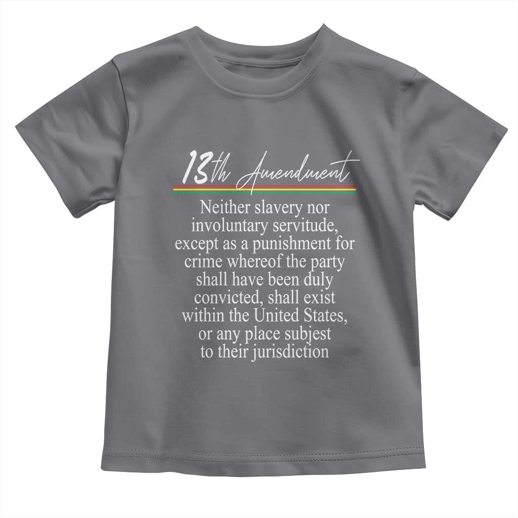13th Amendment of U.S. Constitution Toddler T Shirt Juneteenth 1865 Black History TS11 Charcoal Print Your Wear