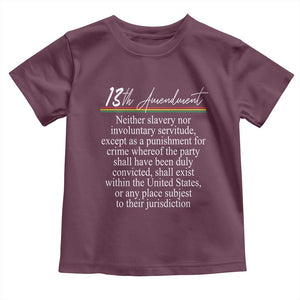 13th Amendment of U.S. Constitution Toddler T Shirt Juneteenth 1865 Black History TS11 Maroon Print Your Wear