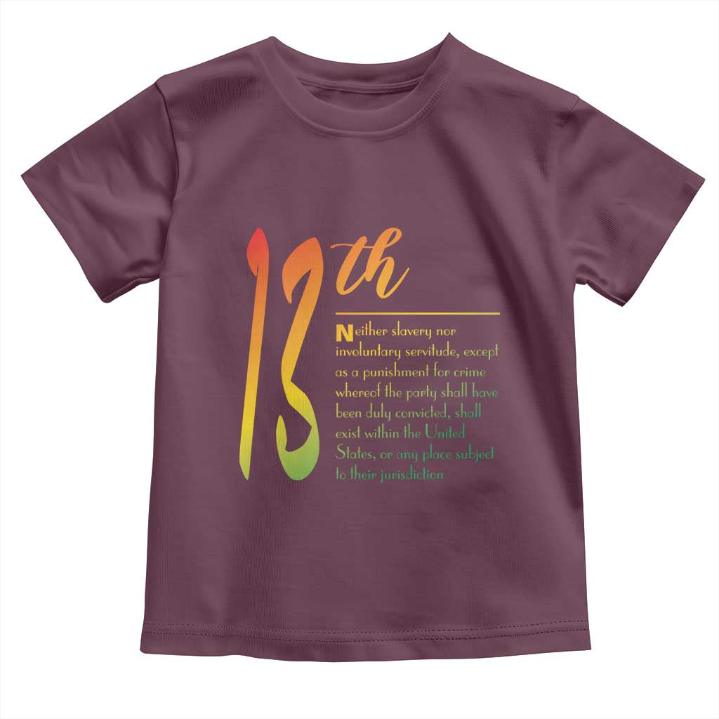 13th Amendment of U.S. Constitution Toddler T Shirt Juneteenth Black History TS11 Maroon Print Your Wear