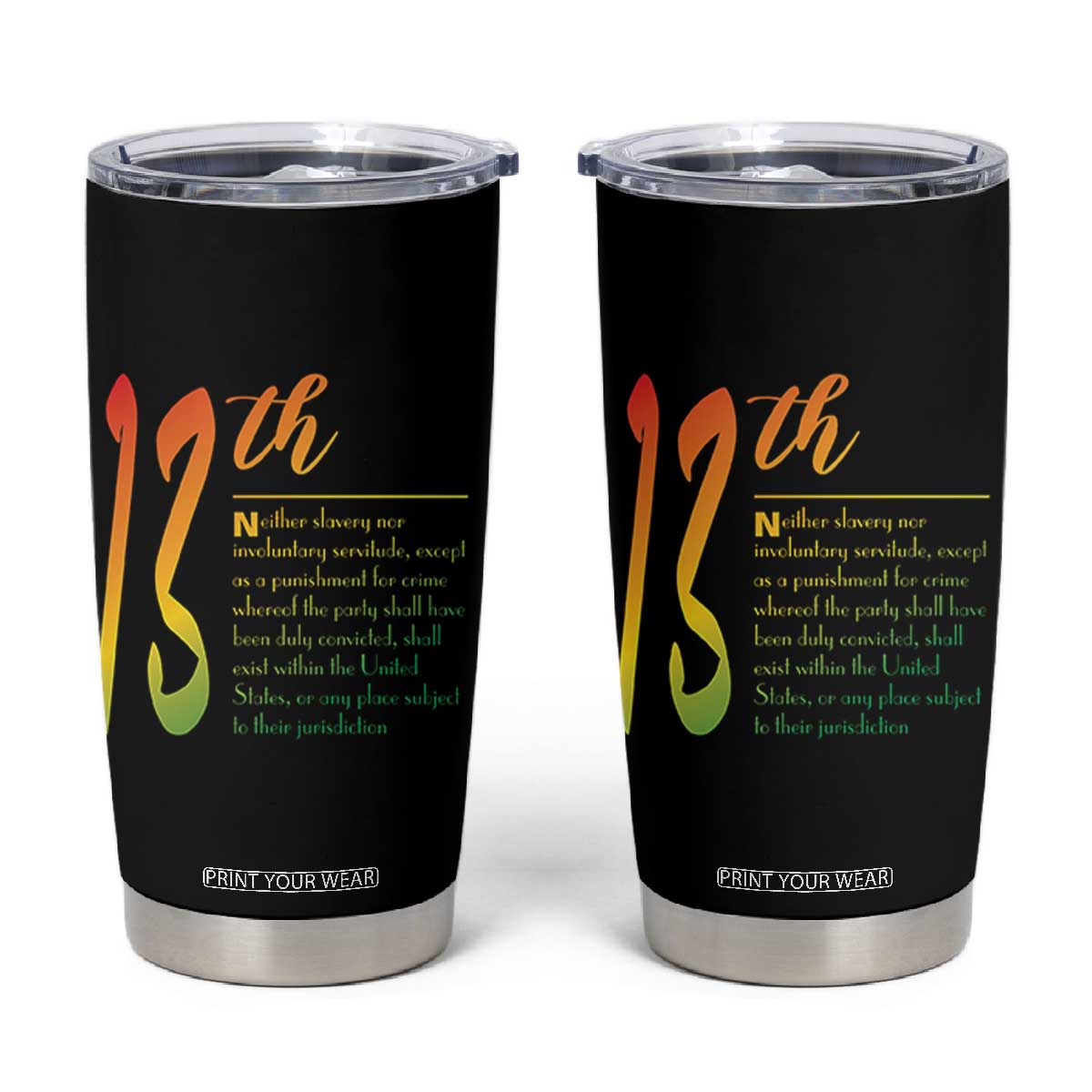 13th Amendment of U.S. Constitution Tumbler Cup Juneteenth Black History TS11 Black Print Your Wear
