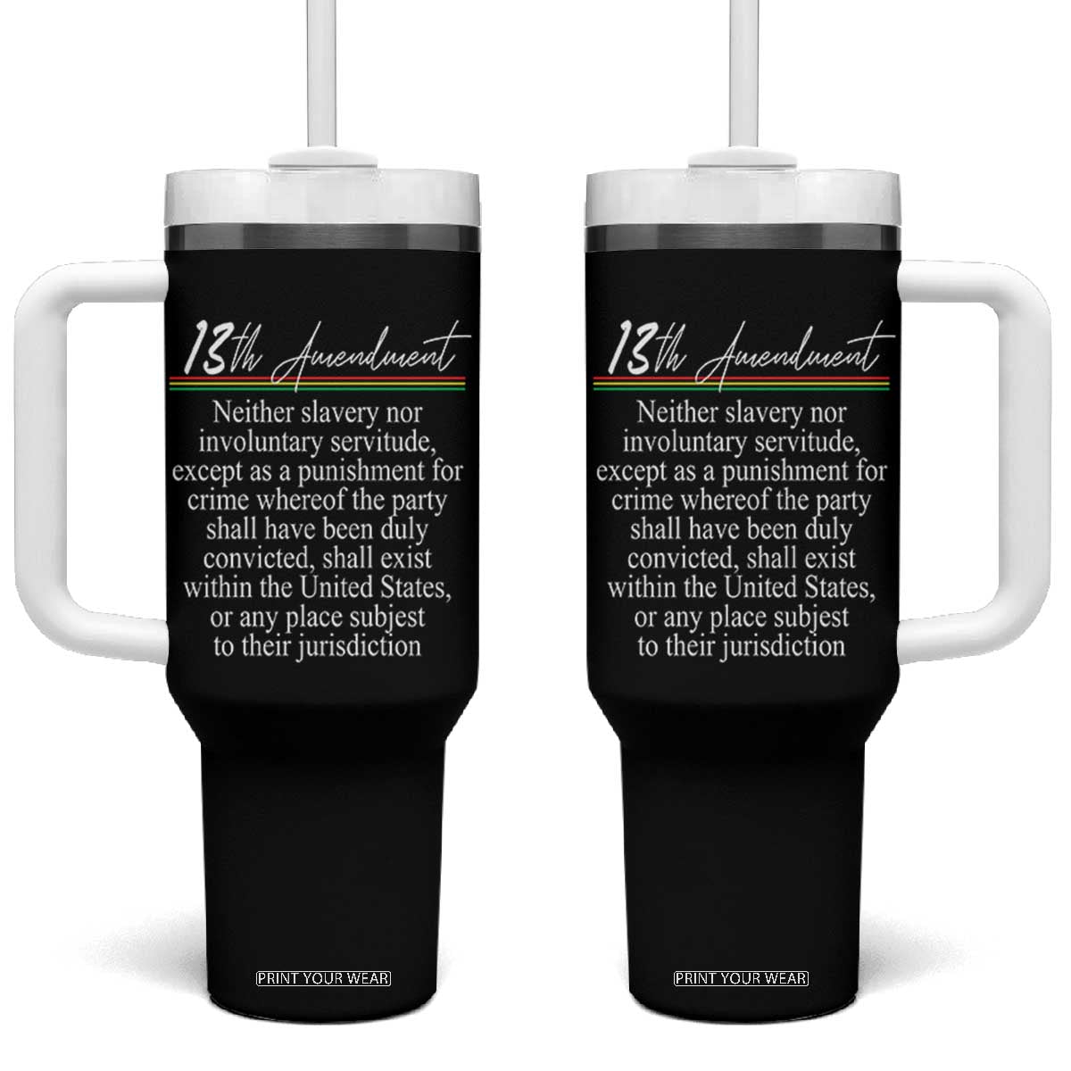 13th Amendment of U.S. Constitution Tumbler With Handle Juneteenth 1865 Black History TS11 One Size: 40 oz Black Print Your Wear