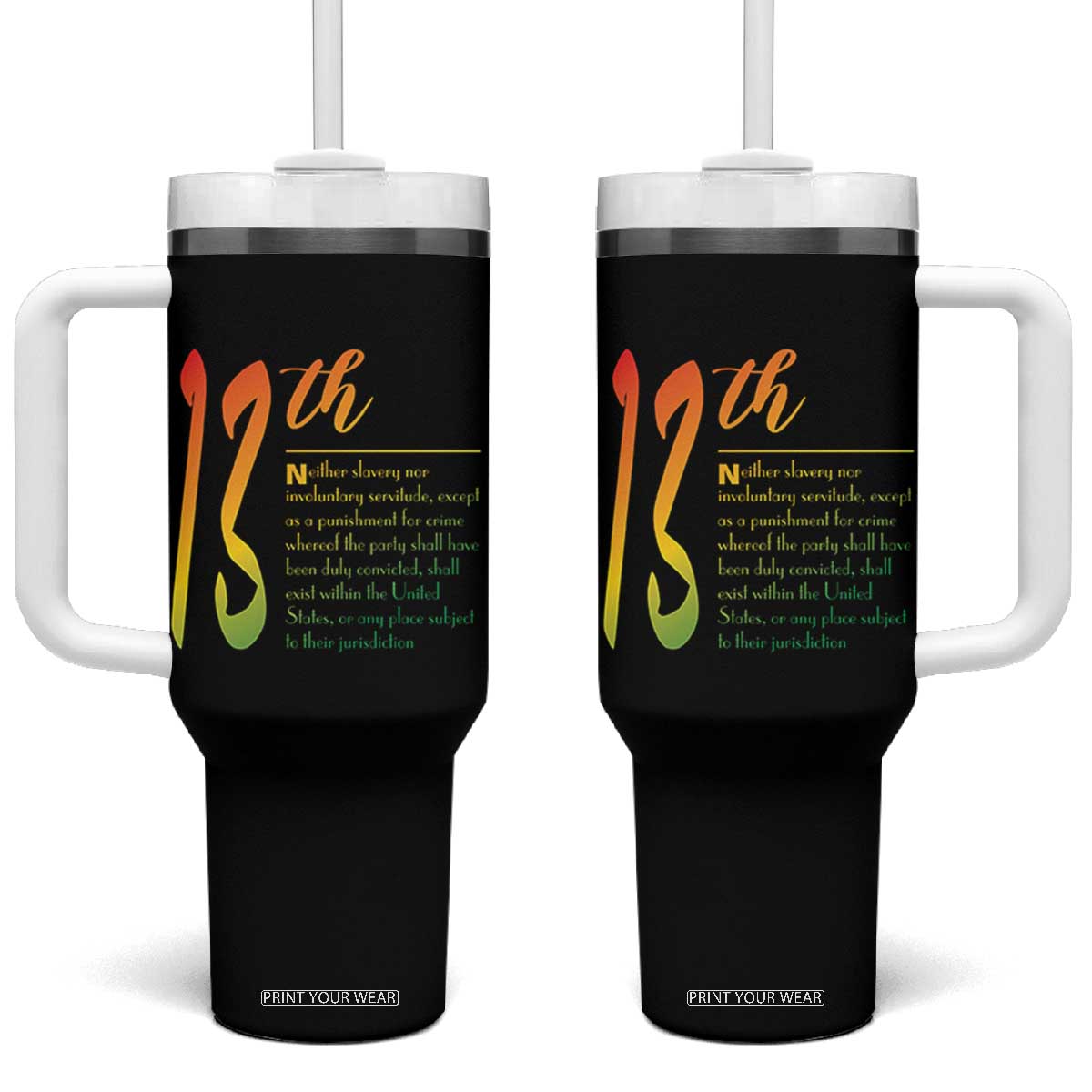 13th Amendment of U.S. Constitution Tumbler With Handle Juneteenth Black History TS11 One Size: 40 oz Black Print Your Wear