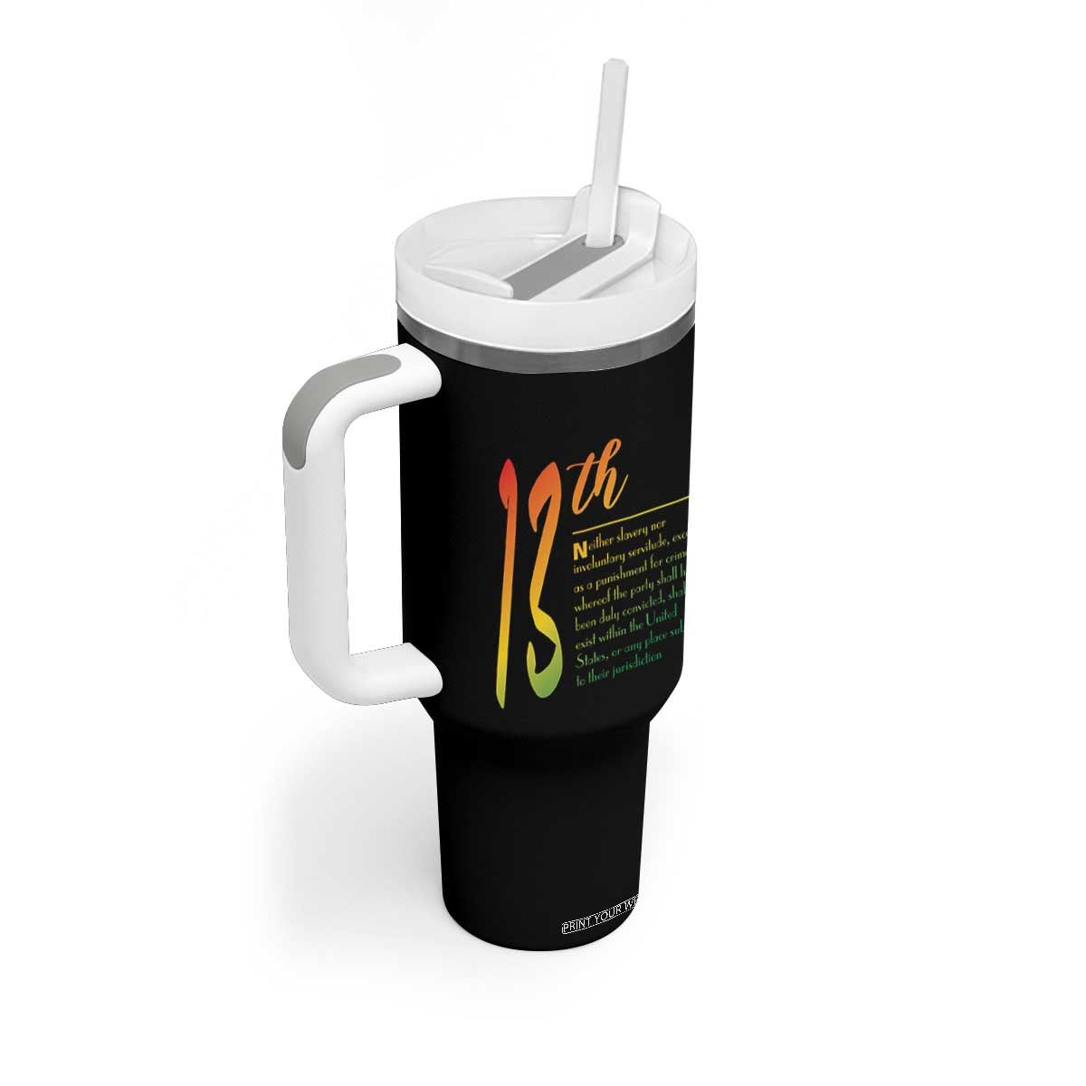 13th Amendment of U.S. Constitution Tumbler With Handle Juneteenth Black History TS11 Print Your Wear