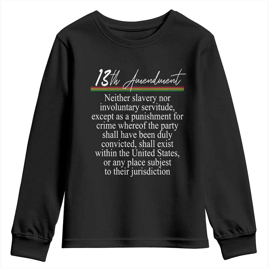 13th Amendment of U.S. Constitution Youth Sweatshirt Juneteenth 1865 Black History TS11 Black Print Your Wear