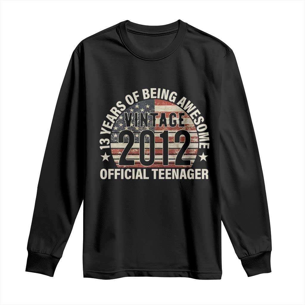 13th Birthday Long Sleeve Shirt Vintage 2012 Official Teenager 13 Years Of Being Awesome American Flag TS11 Black Print Your Wear