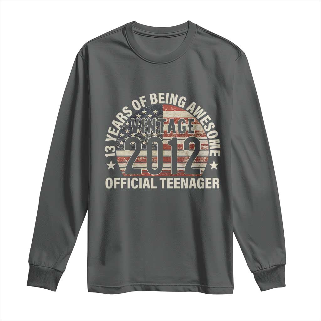 13th Birthday Long Sleeve Shirt Vintage 2012 Official Teenager 13 Years Of Being Awesome American Flag TS11 Dark Heather Print Your Wear