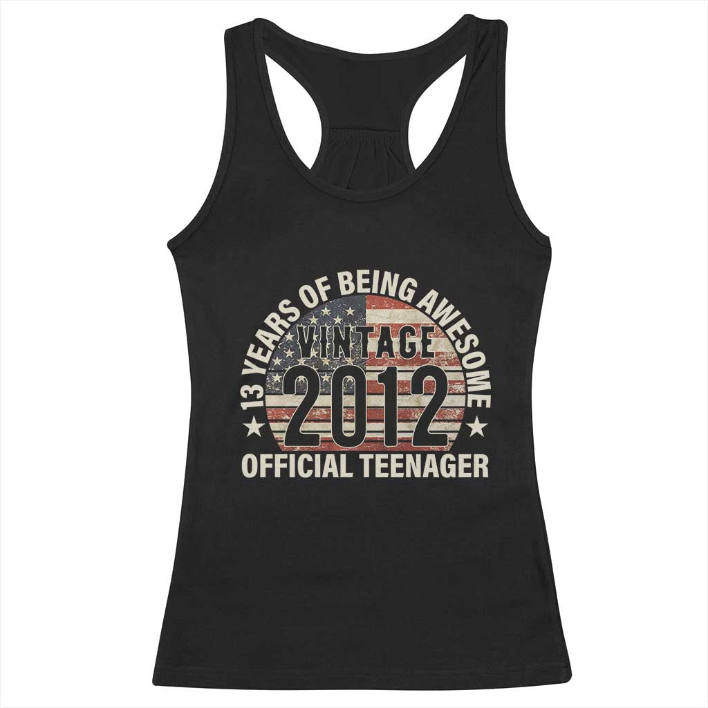 13th Birthday Racerback Tank Top Vintage 2012 Official Teenager 13 Years Of Being Awesome American Flag TS11 Black Print Your Wear