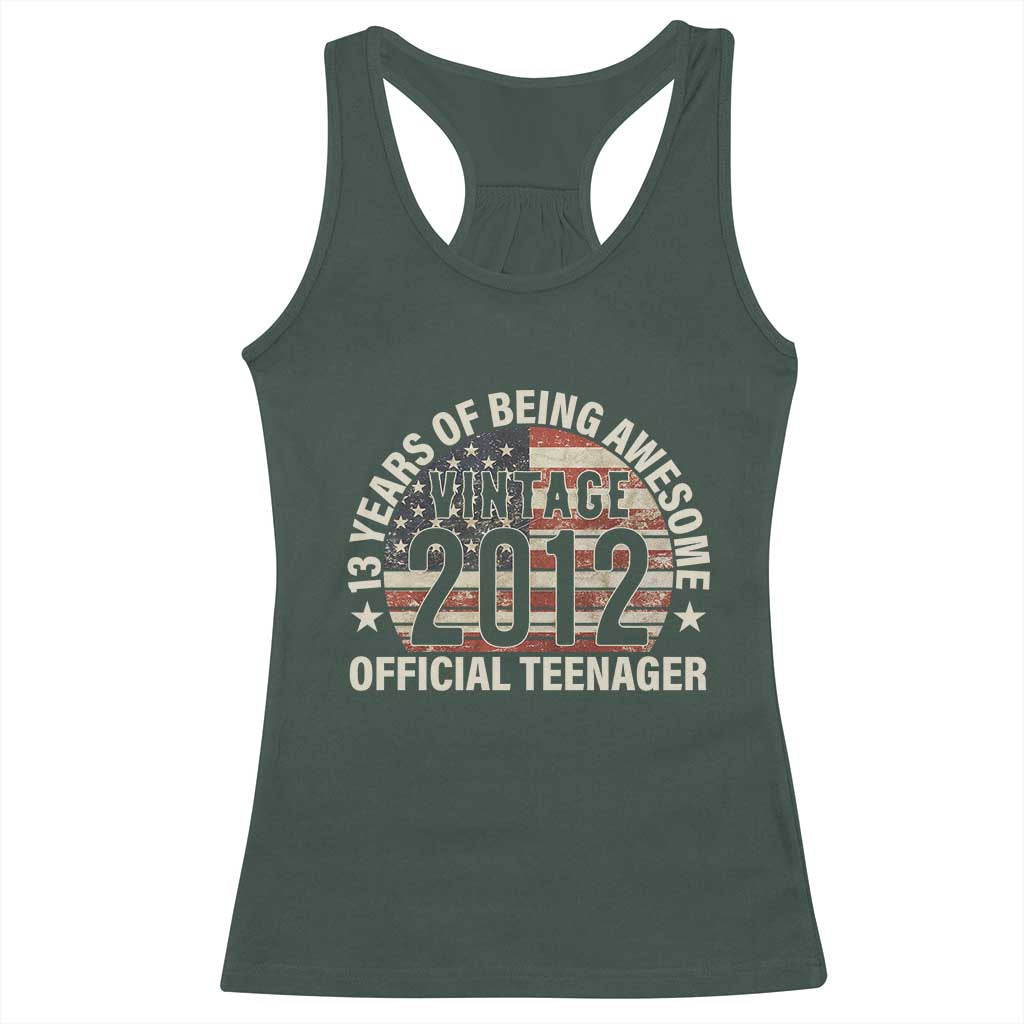 13th Birthday Racerback Tank Top Vintage 2012 Official Teenager 13 Years Of Being Awesome American Flag TS11 Dark Forest Green Print Your Wear
