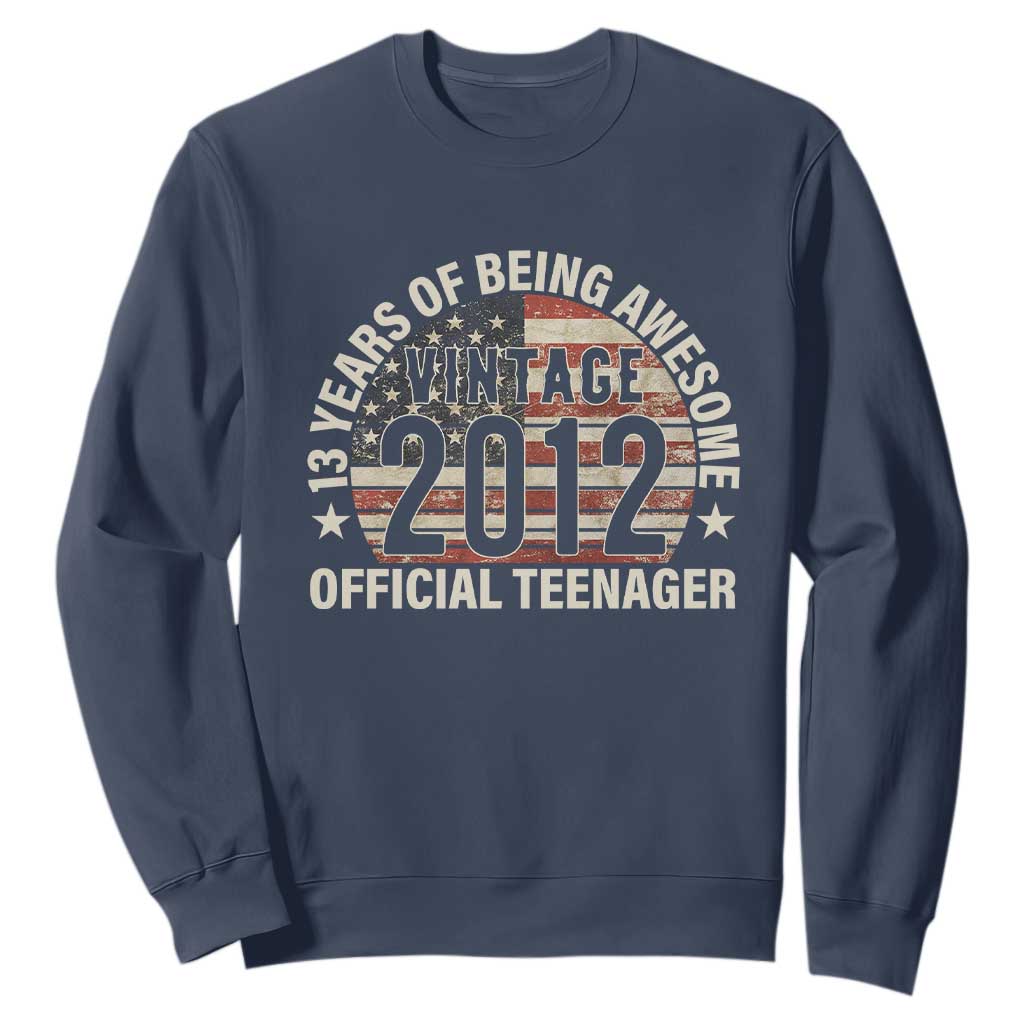 13th Birthday Sweatshirt Vintage 2012 Official Teenager 13 Years Of Being Awesome American Flag TS11 Navy Print Your Wear