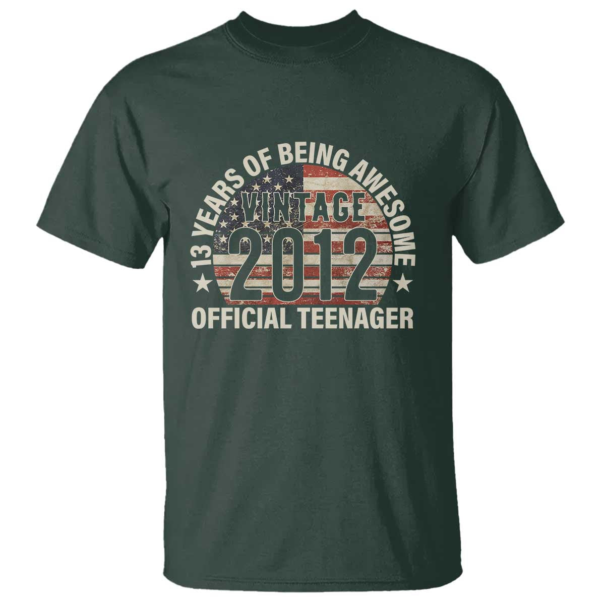 13th Birthday T Shirt Vintage 2012 Official Teenager 13 Years Of Being Awesome American Flag TS11 Dark Forest Green Print Your Wear