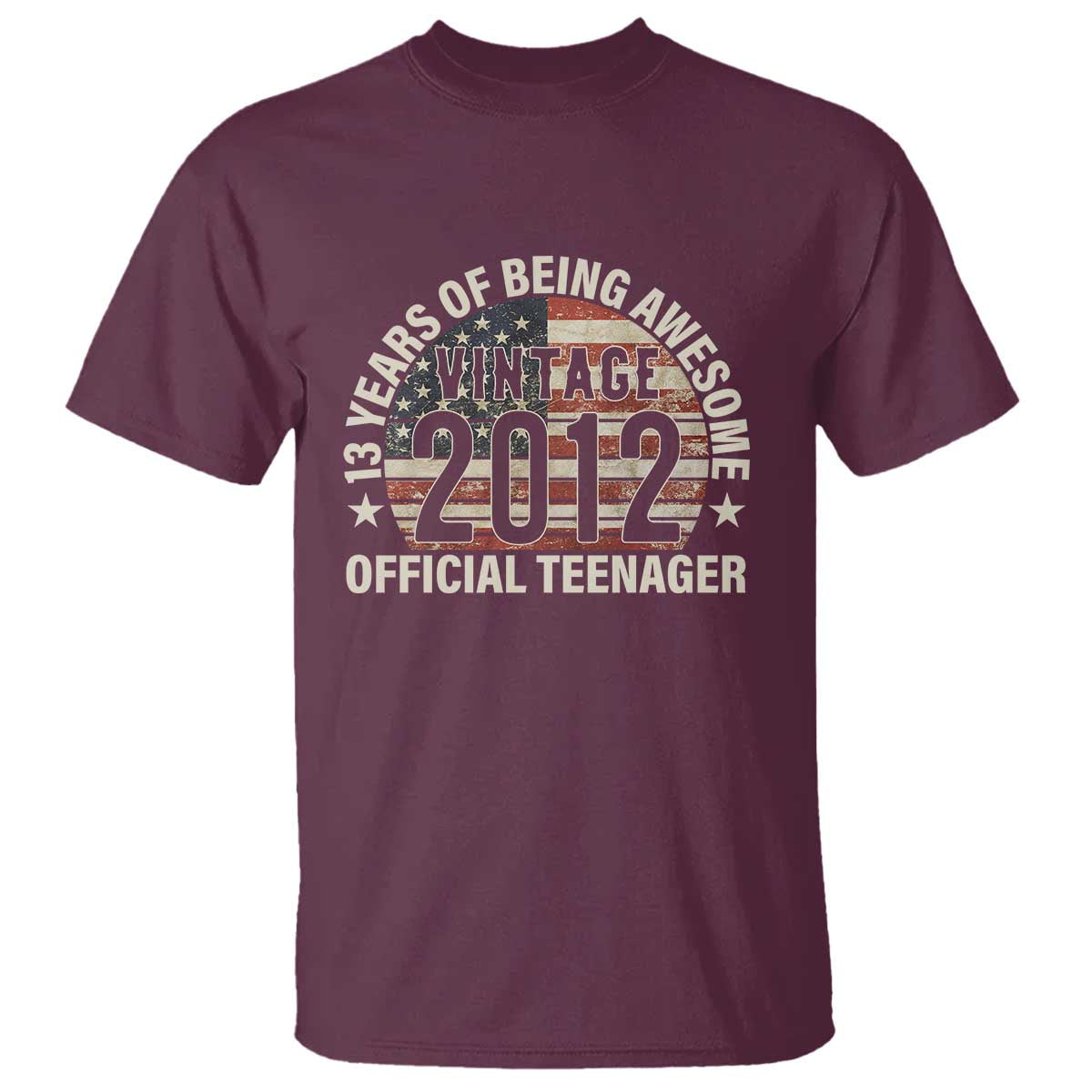 13th Birthday T Shirt Vintage 2012 Official Teenager 13 Years Of Being Awesome American Flag TS11 Maroon Print Your Wear