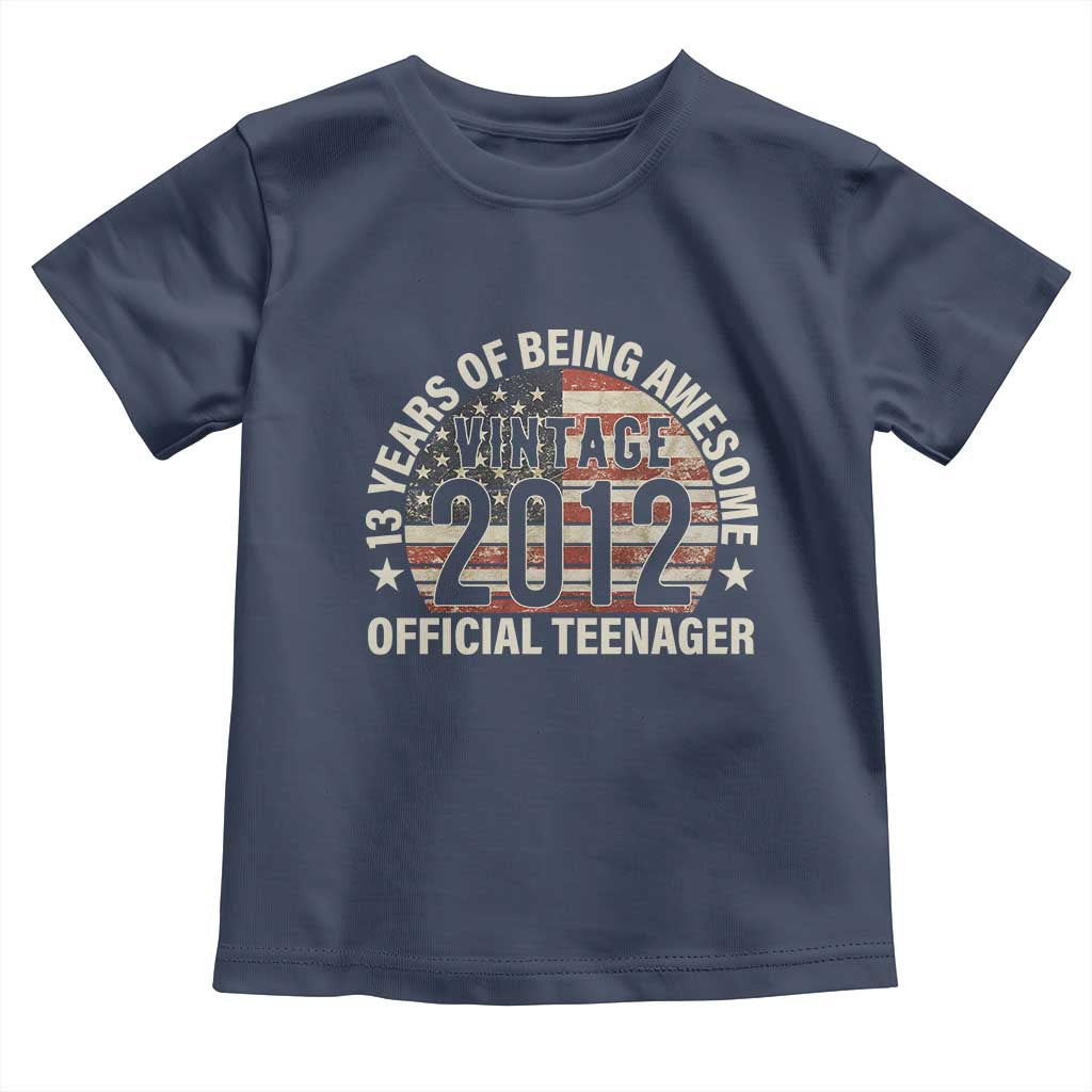13th Birthday Toddler T Shirt Vintage 2012 Official Teenager 13 Years Of Being Awesome American Flag TS11 Navy Print Your Wear