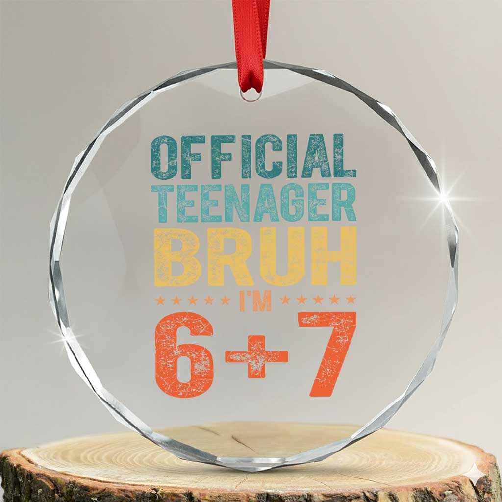 13th Birthday 67 Meme Crystal Glass Ornament Official Teenager Bruh I Am Six Seven Retro 13 Years Old TS11 Transparent Glass 3'' Circle Print Your Wear