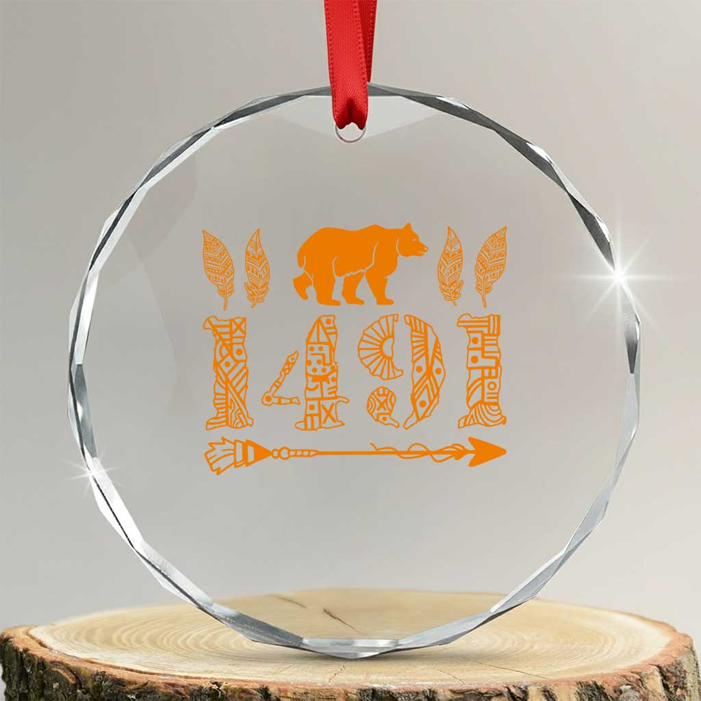 1491 Indigenous Peoples Day Crystal Glass Ornament Proud Native American Pride TS12 Transparent Glass 3'' Circle Print Your Wear