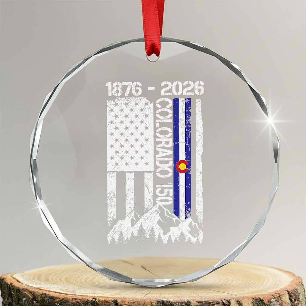 150 Years Colorado Sesquicentennial Anniversary 1876 2026 Crystal Glass Ornament Vintage Colorado American Flag TS11 Transparent Glass 3'' Circle Print Your Wear