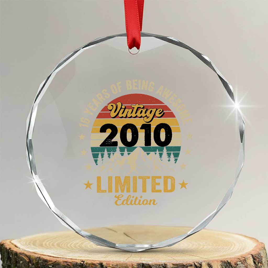 16th Birthday Crystal Glass Ornament Vintage 2010 Limited Edition Retro 16 Years Of Being Awesome Mountain TS11 Transparent Glass 3'' Circle Print Your Wear