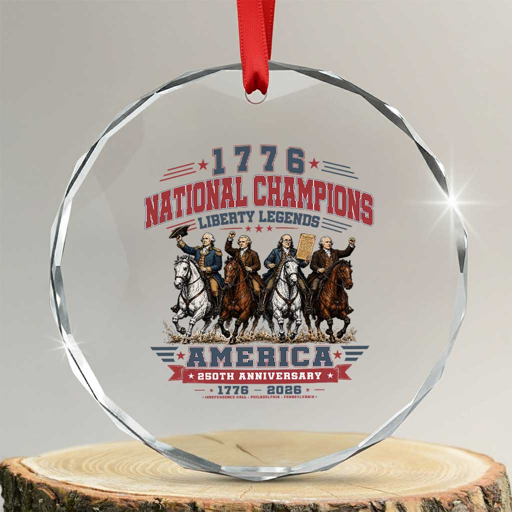 1776 National Champions Liberty Legends Vintage Crystal Glass Ornament Horseback Founding Fathers America 250th Anniversary TS02 Transparent Glass 3'' Circle Print Your Wear