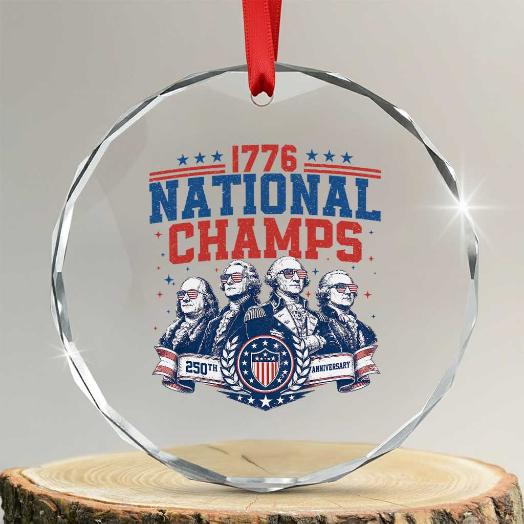 1776 National Champs Crystal Glass Ornament Funny Founding Fathers Sunglasses Patriotic 4th of July TS14 Transparent Glass 3'' Circle Print Your Wear