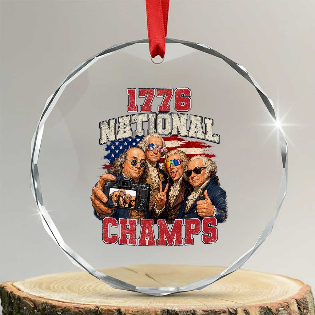 1776 National Champs Funny Founding Fathers Selfie Graphic Crystal Glass Ornament George Washington and Ben Franklin Cool Sunglasses Patriotic TS02 Transparent Glass 3'' Circle Print Your Wear